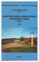 Livia Sicoie-Coroi; Colectivizarea agriculturii în raionul Brad: regiunea Hunedoara: Mărturii, vol. II