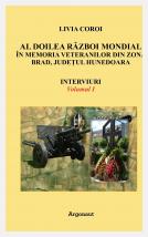 Al Doilea Război Mondial în memoria veteranilor din zona Brad, jud. Hunedoara vol. I; Livia Coroi