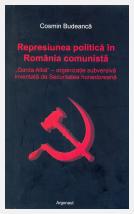 Represiunea politică în România comunistă: "Garda Albă" organizaţie subversivă inventată de Securitatea hunedoreană; Cosmin Budeancă