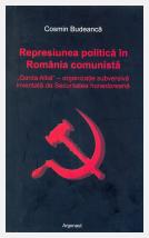 Represiunea politică în România comunistă: "Garda Albă" organizaţie subversivă inventată de Securitatea hunedoreană; Cosmin Budeancă