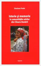 Istorie şi memorie în comunităţile cehilor din Clisura Dunării; Sînziana Preda