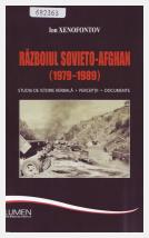 Războiul sovieto-afgan (1979-1989). Studiu de istorie verbală. Percepţii. Documente; Ion Xenofontov
